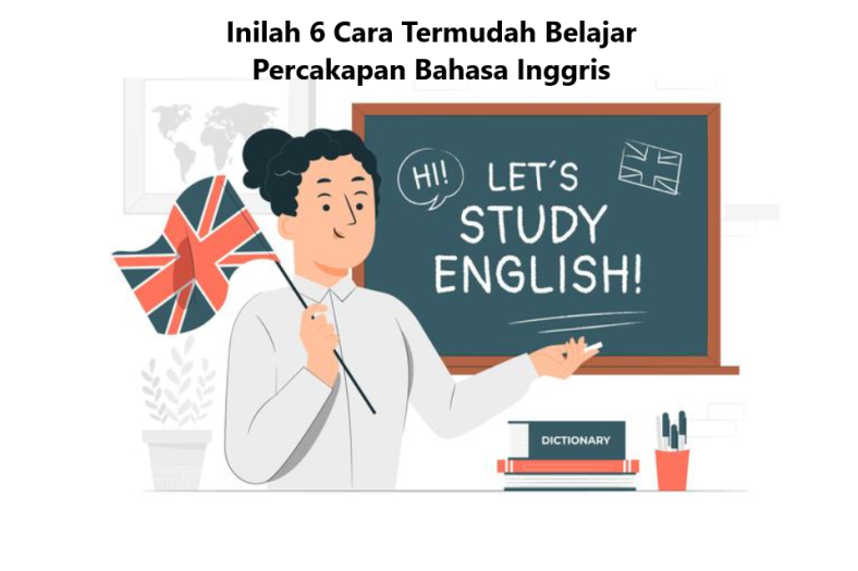 Inilah 6 Cara Termudah Belajar Percakapan Bahasa Inggris