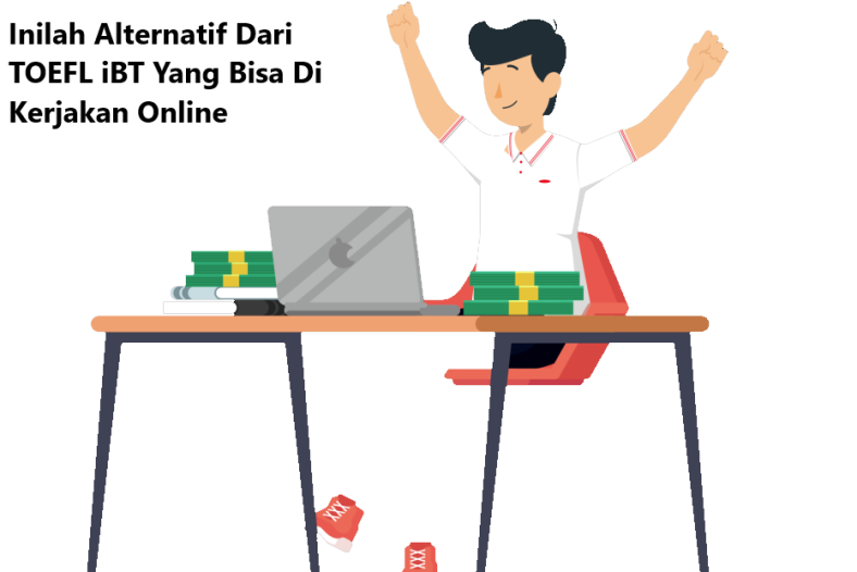 Inilah Alternatif Dari TOEFL iBT Yang Bisa Di Kerjakan Online